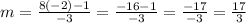 m=\frac{8(-2)-1}{-3}=\frac{-16-1}{-3}=\frac{-17}{-3}=\frac{17}{3}
