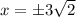 x = \pm 3\sqrt{2}