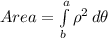Area= \int\limits^a_b {\rho^2} \, d\theta