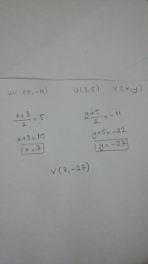 21. the midpoint of uv is (5,-11). the coordinates of one endpoint are u(3,5). find the coordinates