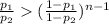 \frac{p_1}{p_2}(\frac{1-p_1}{1-p_2})^{n-1}
