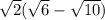 \sqrt{2}(\sqrt{6}-\sqrt{10})