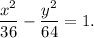 \dfrac{x^2}{36}-\dfrac{y^2}{64}=1.