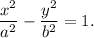 \dfrac{x^2}{a^2}-\dfrac{y^2}{b^2}=1.