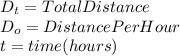 D_{t}=TotalDistance\\D_{o}=DistancePerHour\\t=time(hours)