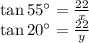 \tan 55^\circ= \frac{22}{x}\\\tan 20^\circ = \frac{22}{y}