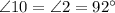 \angle 10 = \angle 2= 92\°