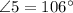 \angle 5=106\°