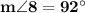 \mathbf{m \angle 8 = 92^{\circ}}