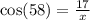 \cos(58\degree)=\frac{17}{x}