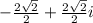 -\frac{2\sqrt{2}}{2} + \frac{2\sqrt{2}}{2}i