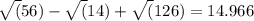 \sqrt(56)-\sqrt(14)+\sqrt(126)=14.966