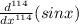 \frac{d^{114}}{dx^{114}}(sinx)