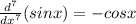 \frac{d^{7}}{dx^{7}}(sinx)=-cosx