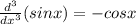 \frac{d^{3}}{dx^{3}}(sinx)=-cosx