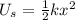 U_s = \frac{1}{2}kx^2