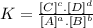 K = \frac{[C]^{c}.[D]^{d}}{[A]^{a}.[B]^{b}}