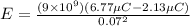 E = \frac{(9\times 10^9)(6.77\mu C - 2.13\mu C)}{0.07^2}