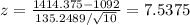 z=\frac{1414.375-1092}{135.2489/\sqrt{10}}=7.5375