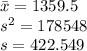 \bar x = 1359.5 \\ s^2=178548 \\ s=422.549