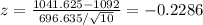 z=\frac{1041.625-1092}{696.635/\sqrt{10}}=-0.2286