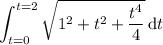 \displaystyle\int_{t=0}^{t=2}\sqrt{1^2+t^2+\dfrac{t^4}4}\,\mathrm dt