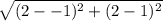 \sqrt{(2--1)^2+(2-1)^2}