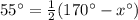 55\°=\frac{1}{2}(170\°-x\°)