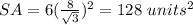 SA=6(\frac{8}{\sqrt{3}})^{2}=128\ units^{2}