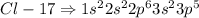 Cl-17\Rightarrow1s^2 2s^2 2p^6 3s^2 3p^5