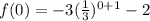 f(0)=-3(\frac{1}{3})^{0+1}-2