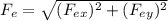F_{e} = \sqrt{(F_{ex})^{2}+{(F_{ey})^{2}  }