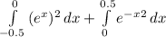 \ \int\limits^{0 } _{-0.5 } {(e^{x} )^2} \, dx  + \int\limits^{0.5 } _{0 } {e^{-x} ^2} \, dx