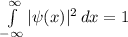 \int\limits^{\infty } _{-\infty } {|\psi(x)|^2} \, dx  =1