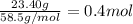 \frac{23.40 g}{58.5 g/mol}=0.4 mol