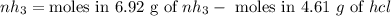 n h_{3}=\text {moles in 6.92 g of } n h_{3}-\text { moles in 4.61 } g \text { of } h c l