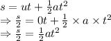 s=ut+\frac{1}{2}at^2\\\Rightarrow \frac{s}{2}=0t+\frac{1}{2}\times a\times t^2\\\Rightarrow \frac{s}{2}=\frac{1}{2}at^2