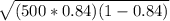 \sqrt{(500 *0.84)(1-0.84)}