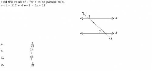 Find the value of x for a to be parallel to b. m< 1 = 117 and m< 2 = 6x – 12. 2/25? ?