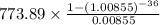 773.89\times \frac{1-(1.00855)^{-36} }{0.00855}