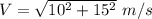 V=\sqrt{10^2+15^2}\ m/s