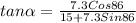 tan\alpha =\frac{7.3Cos86 }{15+7.3Sin86 }
