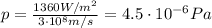 p=\frac{1360 W/m^2}{3\cdot 10^8 m/s}=4.5\cdot 10^{-6} Pa