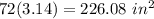72(3.14)=226.08\ in^{2}
