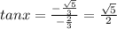 tan x=\frac{-\frac{\sqrt5}{3}}{-\frac{2}{3}}=\frac{\sqrt5}{2}