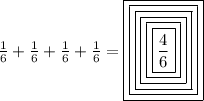\frac{1}{6}+ \frac{1}{6}+ \frac{1}{6}+ \frac{1}{6}=\boxed{\boxed{\boxed{\boxed{\boxed{\boxed{ \frac{4}{6}}}}}}}