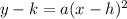y-k=a(x-h)^2