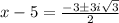 x-5=\frac{-3\pm3i\sqrt{3}} {2}