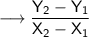 \longrightarrow \displaystyle \mathsf{\frac{Y_2-Y_1}{X_2-X_1} }}