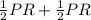 \frac{1}{2} PR + \frac{1}{2} PR